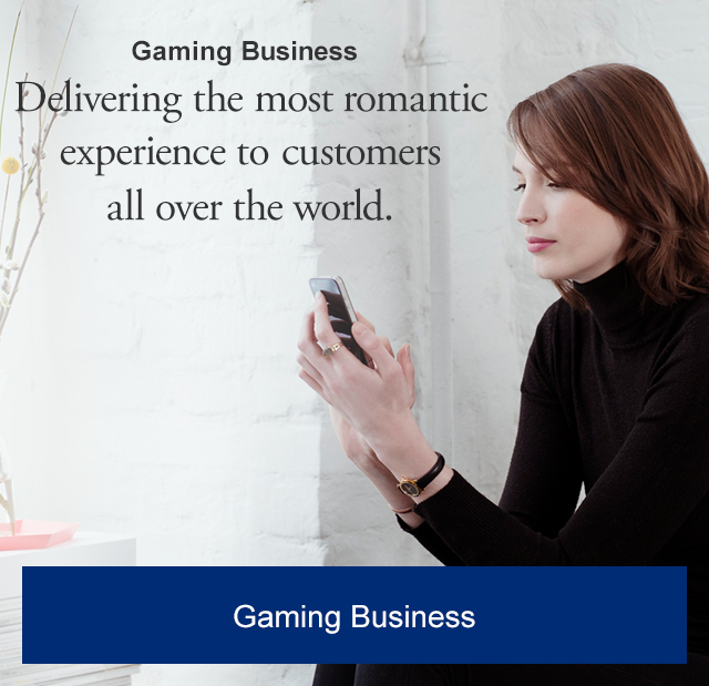 Game Service Delivering the most romantic experience to customers all over the world.